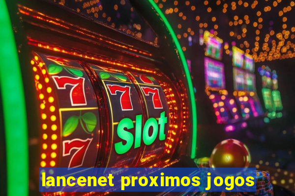 lancenet proximos jogos